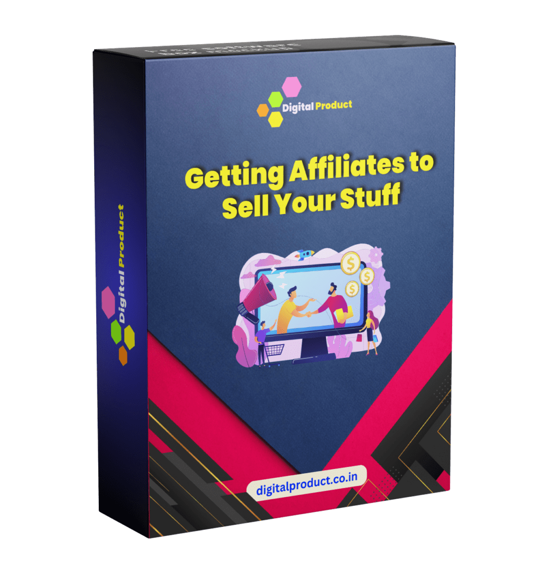 Getting Affiliates to Sell Your Stuff