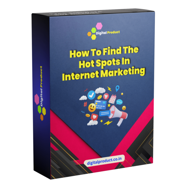 How To Find The Hot Spots In Internet Marketing