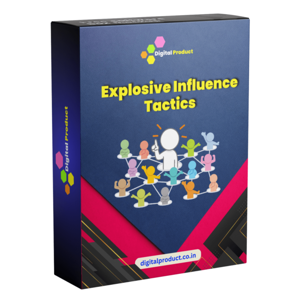 Explosive Influence Tactics